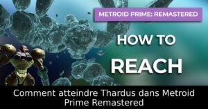 Comment atteindre Thardus dans Metroid Prime Remastered