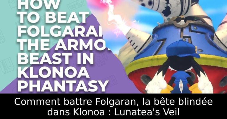 Comment battre Folgaran, la bête blindée dans Klonoa : Lunatea's Veil