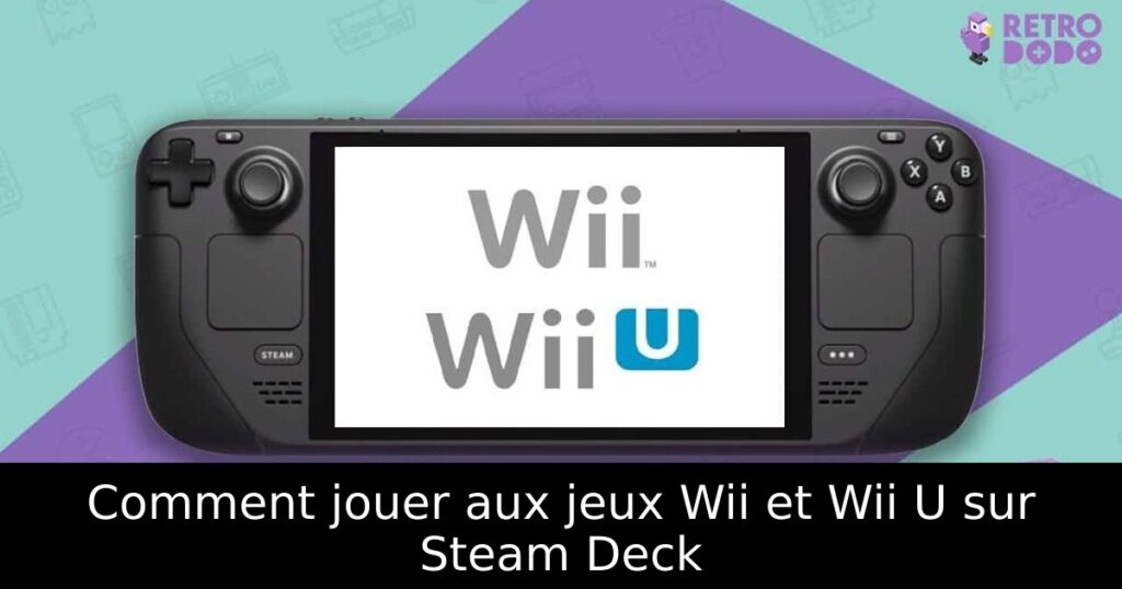 Comment jouer aux jeux Wii et Wii U sur Steam Deck