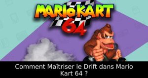 Comment Maîtriser le Drift dans Mario Kart 64 ?