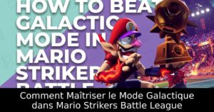 Comment Maîtriser le Mode Galactique dans Mario Strikers Battle League