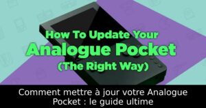Comment mettre à jour votre Analogue Pocket : le guide ultime