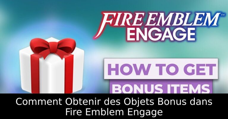 Comment Obtenir des Objets Bonus dans Fire Emblem Engage