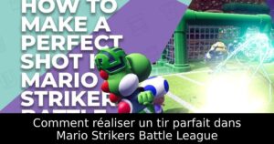 Comment réaliser un tir parfait dans Mario Strikers Battle League