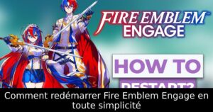 Comment redémarrer Fire Emblem Engage en toute simplicité