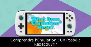Comprendre l'Émulation : Un Passé à Redécouvrir