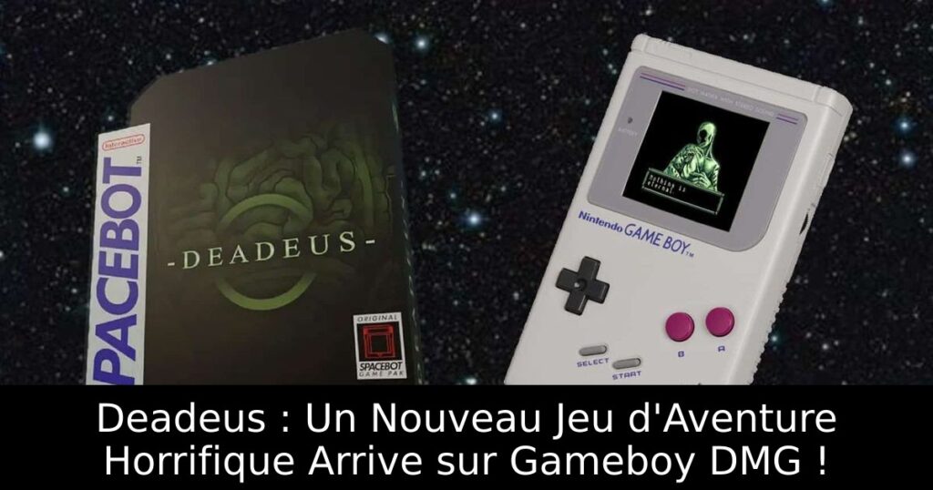 Deadeus : Un Nouveau Jeu d'Aventure Horrifique Arrive sur Gameboy DMG !