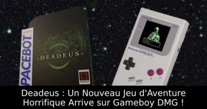 Deadeus : Un Nouveau Jeu d&rsquo;Aventure Horrifique Arrive sur Gameboy DMG !
