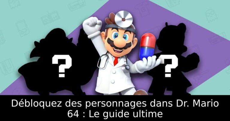 Débloquez des personnages dans Dr. Mario 64 : Le guide ultime