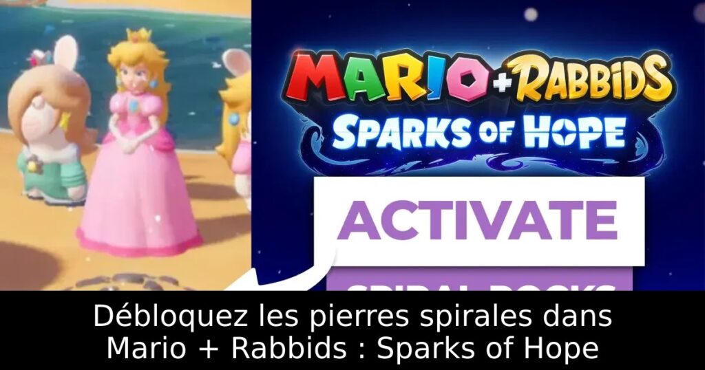 Débloquez les pierres spirales dans Mario + Rabbids : Sparks of Hope
