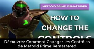Découvrez Comment Changer les Contrôles de Metroid Prime Remastered