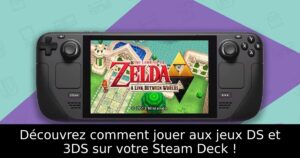 Découvrez comment jouer aux jeux DS et 3DS sur votre Steam Deck !