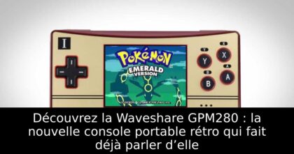 Découvrez la Waveshare GPM280 : la nouvelle console portable rétro qui fait déjà parler d’elle