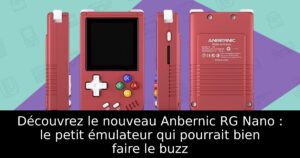 Découvrez le nouveau Anbernic RG Nano : le petit émulateur qui pourrait bien faire le buzz