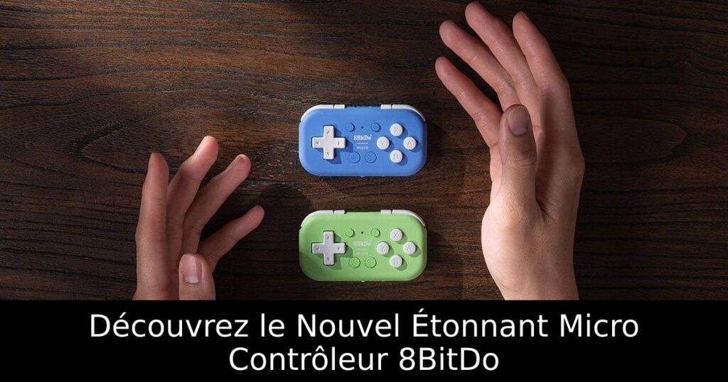 Découvrez le Nouvel Étonnant Micro Contrôleur 8BitDo