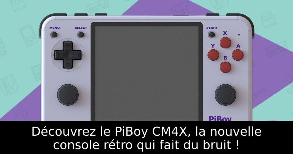 Découvrez le PiBoy CM4X, la nouvelle console rétro qui fait du bruit !