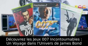 Découvrez les Jeux 007 Incontournables : Un Voyage dans l'Univers de James Bond