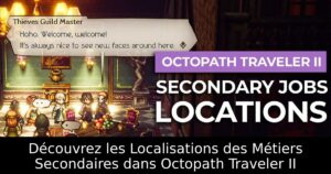 Découvrez les Localisations des Métiers Secondaires dans Octopath Traveler II