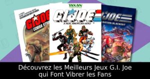 Découvrez les Meilleurs Jeux G.I. Joe qui Font Vibrer les Fans