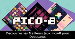 Découvrez les Meilleurs Jeux Pico-8 pour Débutants