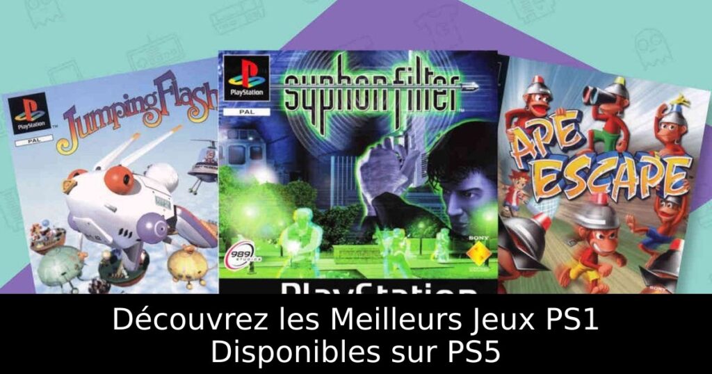 Découvrez les Meilleurs Jeux PS1 Disponibles sur PS5
