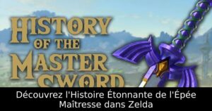 Découvrez l'Histoire Étonnante de l'Épée Maîtresse dans Zelda