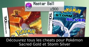 Découvrez tous les cheats pour Pokémon Sacred Gold et Storm Silver