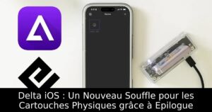 Delta iOS : Un Nouveau Souffle pour les Cartouches Physiques grâce à Epilogue