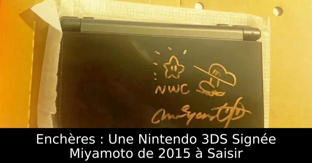 Enchères : Une Nintendo 3DS Signée Miyamoto de 2015 à Saisir