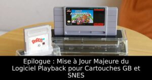 Epilogue : Mise à Jour Majeure du Logiciel Playback pour Cartouches GB et SNES