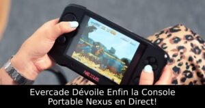 Evercade Dévoile Enfin la Console Portable Nexus en Direct!