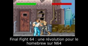 Final Fight 64 : une révolution pour le homebrew sur N64