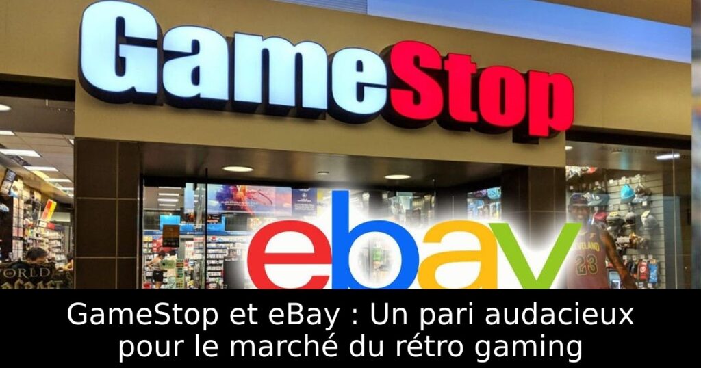 GameStop et eBay : Un pari audacieux pour le marché du rétro gaming