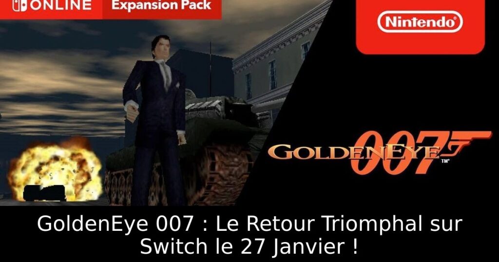 GoldenEye 007 : Le Retour Triomphal sur Switch le 27 Janvier !