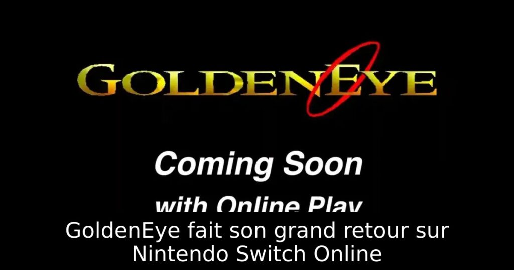 GoldenEye fait son grand retour sur Nintendo Switch Online