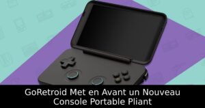 GoRetroid Met en Avant un Nouveau Console Portable Pliant