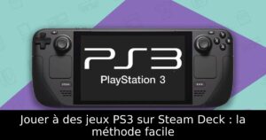 Jouer à des jeux PS3 sur Steam Deck : la méthode facile