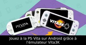 Jouez à la PS Vita sur Android grâce à l'émulateur Vita3K