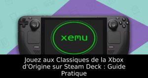 Jouez aux Classiques de la Xbox d'Origine sur Steam Deck : Guide Pratique