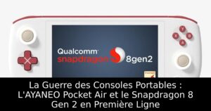 La Guerre des Consoles Portables : L'AYANEO Pocket Air et le Snapdragon 8 Gen 2 en Première Ligne