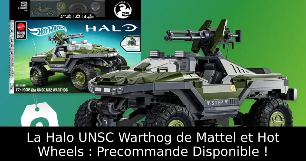 La Halo UNSC Warthog de Mattel et Hot Wheels : Precommande Disponible !