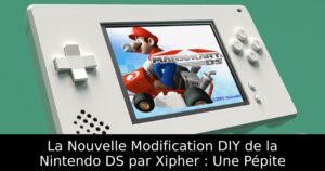La Nouvelle Modification DIY de la Nintendo DS par Xipher : Une Pépite