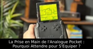 La Prise en Main de l'Analogue Pocket : Pourquoi Attendre pour S'Equiper ?