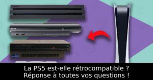 La PS5 est-elle rétrocompatible ? Réponse à toutes vos questions !