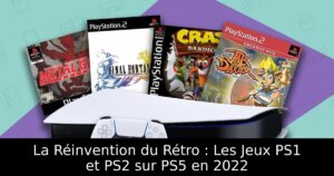 La Réinvention du Rétro : Les Jeux PS1 et PS2 sur PS5 en 2022