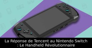 La Réponse de Tencent au Nintendo Switch : Le Handheld Révolutionnaire