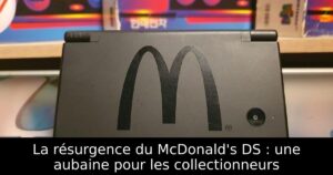 La résurgence du McDonald's DS : une aubaine pour les collectionneurs