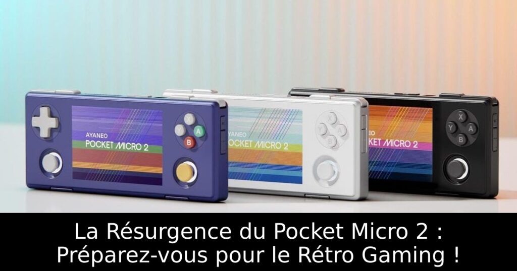 La Résurgence du Pocket Micro 2 : Préparez-vous pour le Rétro Gaming !