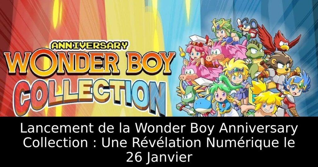 Lancement de la Wonder Boy Anniversary Collection : Une Révélation Numérique le 26 Janvier