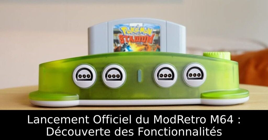 Lancement Officiel du ModRetro M64 : Découverte des Fonctionnalités